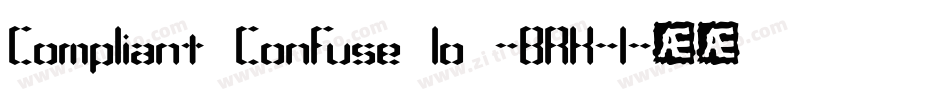 Compliant Confuse 1o -BRK-1字体转换